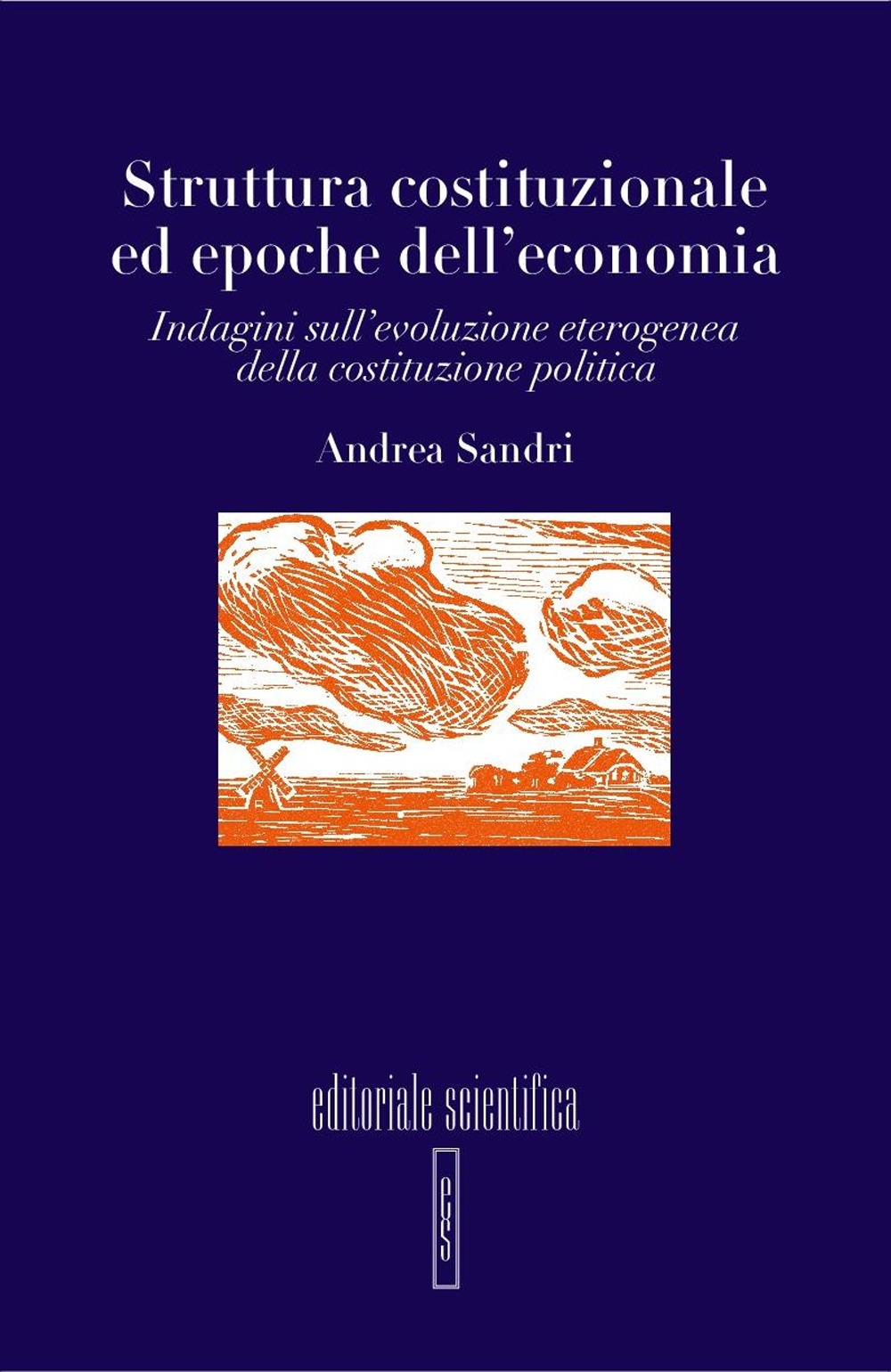Struttura costituzionale ed epoche dell'economia. Indagini sull'evoluzione eterogenea della costituzione politica Struttura costituzionale ed epoche dell'economia. Indagini sull'evoluzione eterogenea della costituzione politica