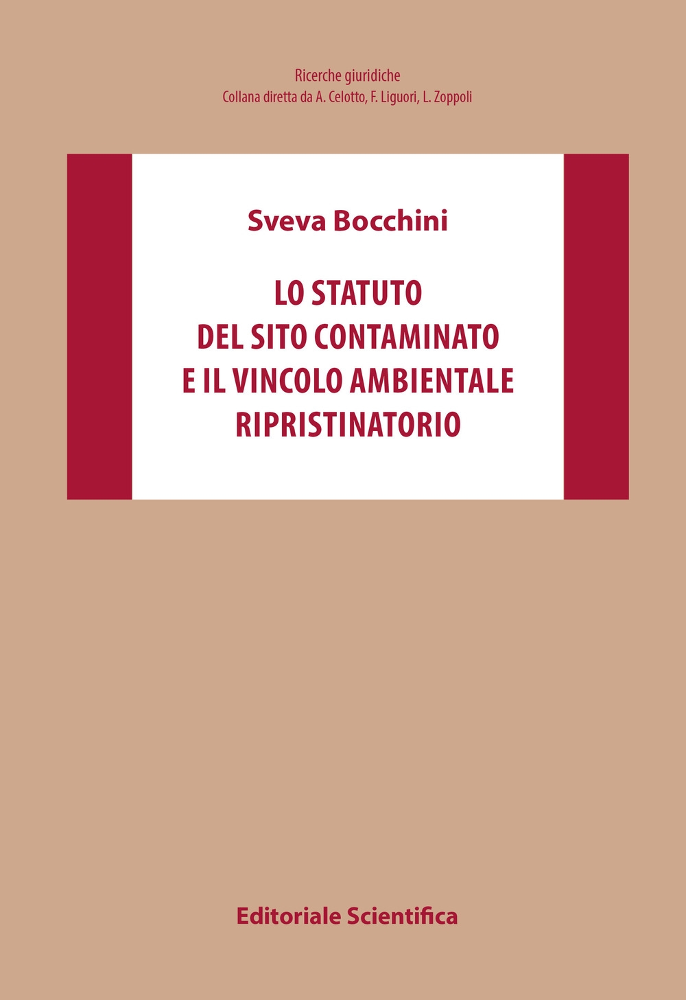 Lo statuto del sito contaminato e il vincolo ambientale ripristinatorio Lo statuto del sito contaminato e il vincolo ambientale ripristinatorio