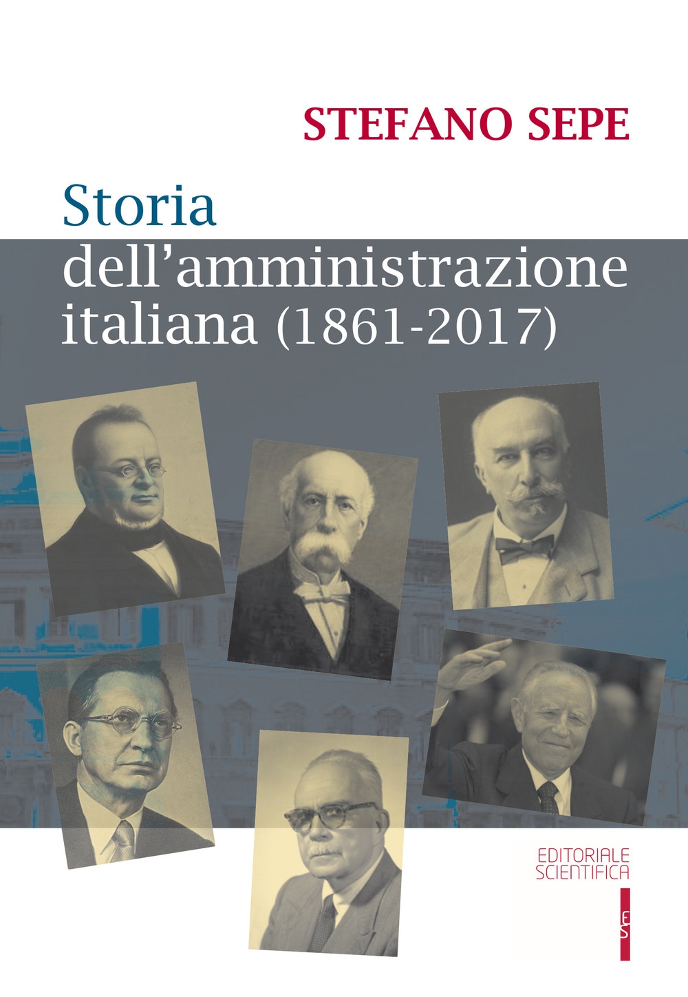 Storia dell'amministrazione italiana (1861-2017) Storia dell'amministrazione italiana (1861-2017)