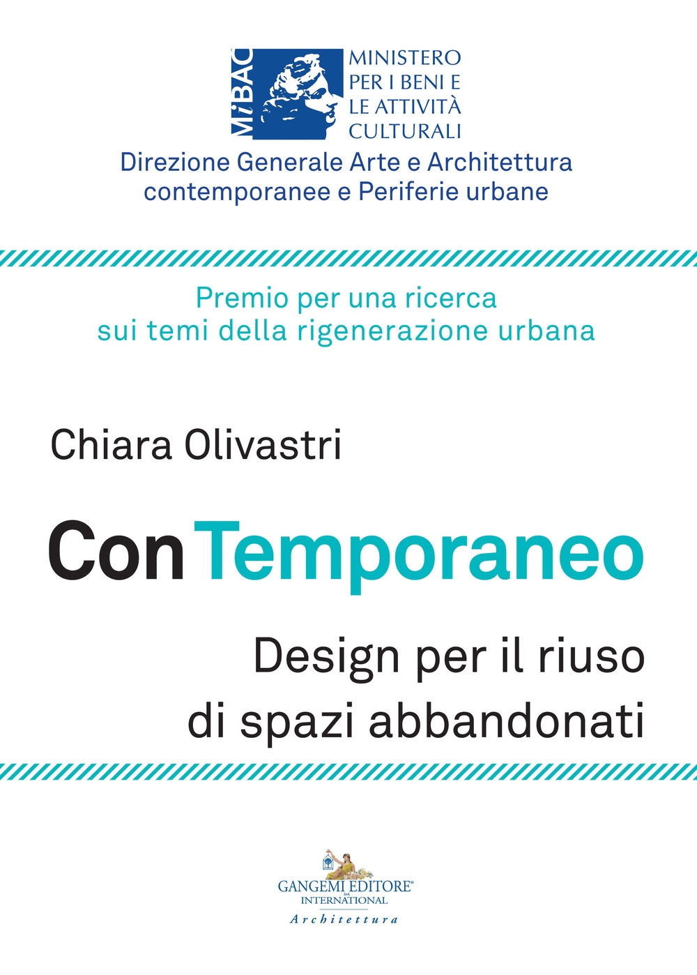 Con Temporaneo. Design per il riuso di spazi abbandonati Con Temporaneo. Design per il riuso di spazi abbandonati