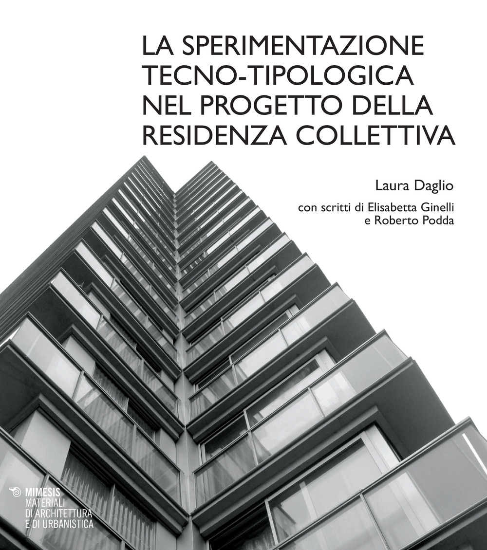 La sperimentazione tecno-tipologica nel progetto della residenza collettiva La sperimentazione tecno-tipologica nel progetto della residenza collettiva