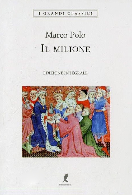 Il milione. Ediz. integrale Il milione. Ediz. integrale