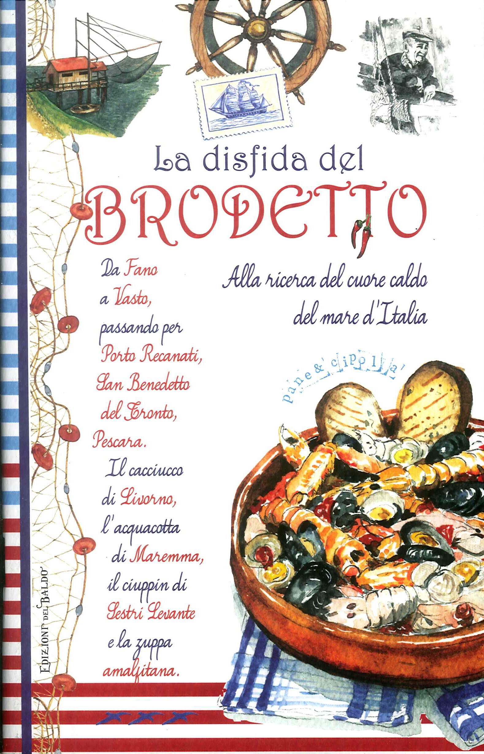 La disfatta del brodetto. Alla ricerca del cuore caldo del mare d'Italia La disfatta del brodetto. Alla ricerca del cuore caldo del mare d'Italia