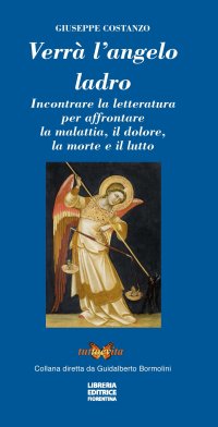 Verrà l'angelo ladro. Incontrare la letteratura per affrontare la malattia, il dolore, la morte e il lutto