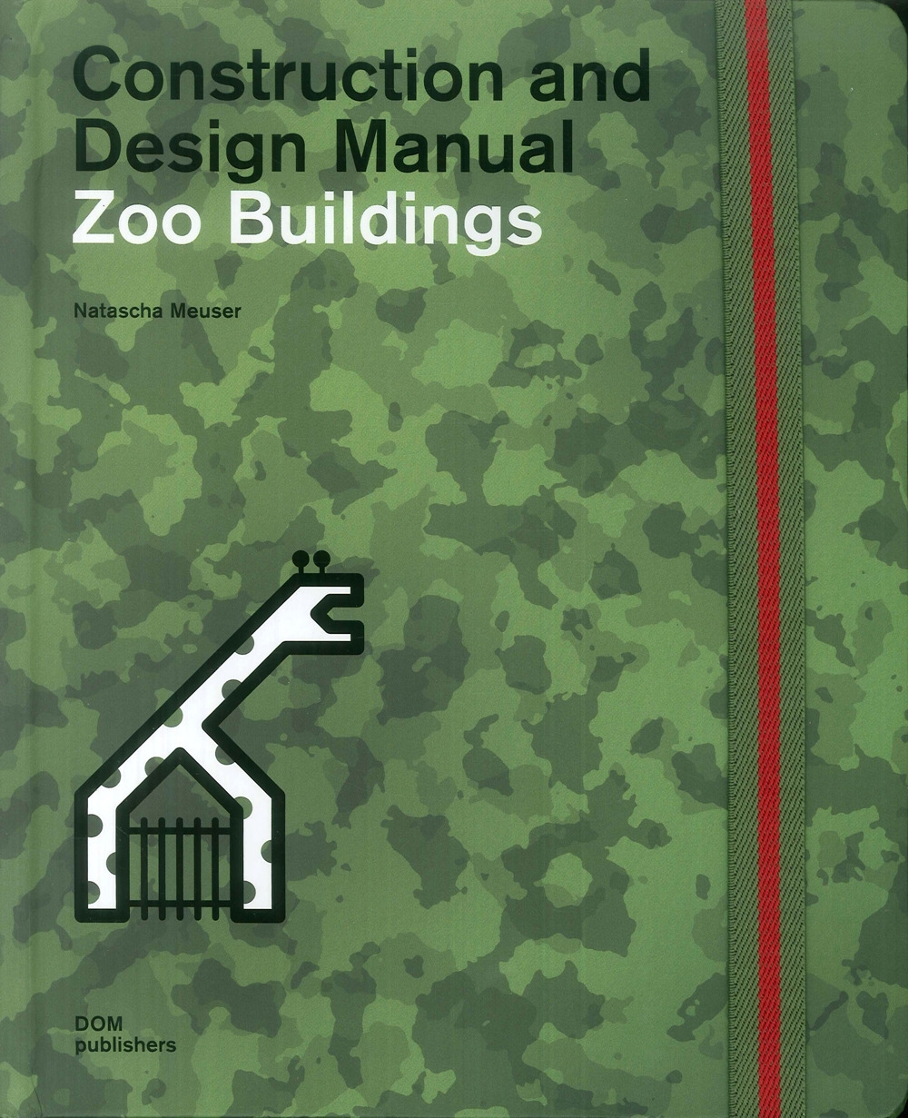 Zoo Buildings. Construction and Design Manual.