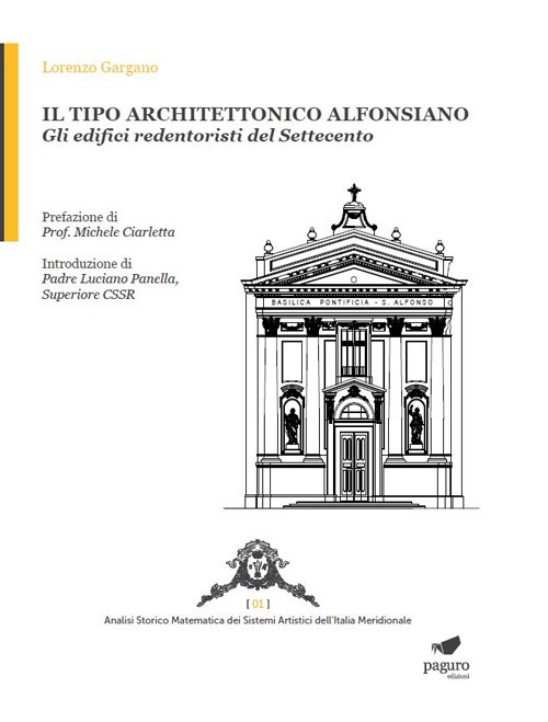 Il tipo architettonico alfonsiano. Gli edifici redentoristi del Settecento. Il tipo architettonico alfonsiano. Gli edifici redentoristi del Settecento.