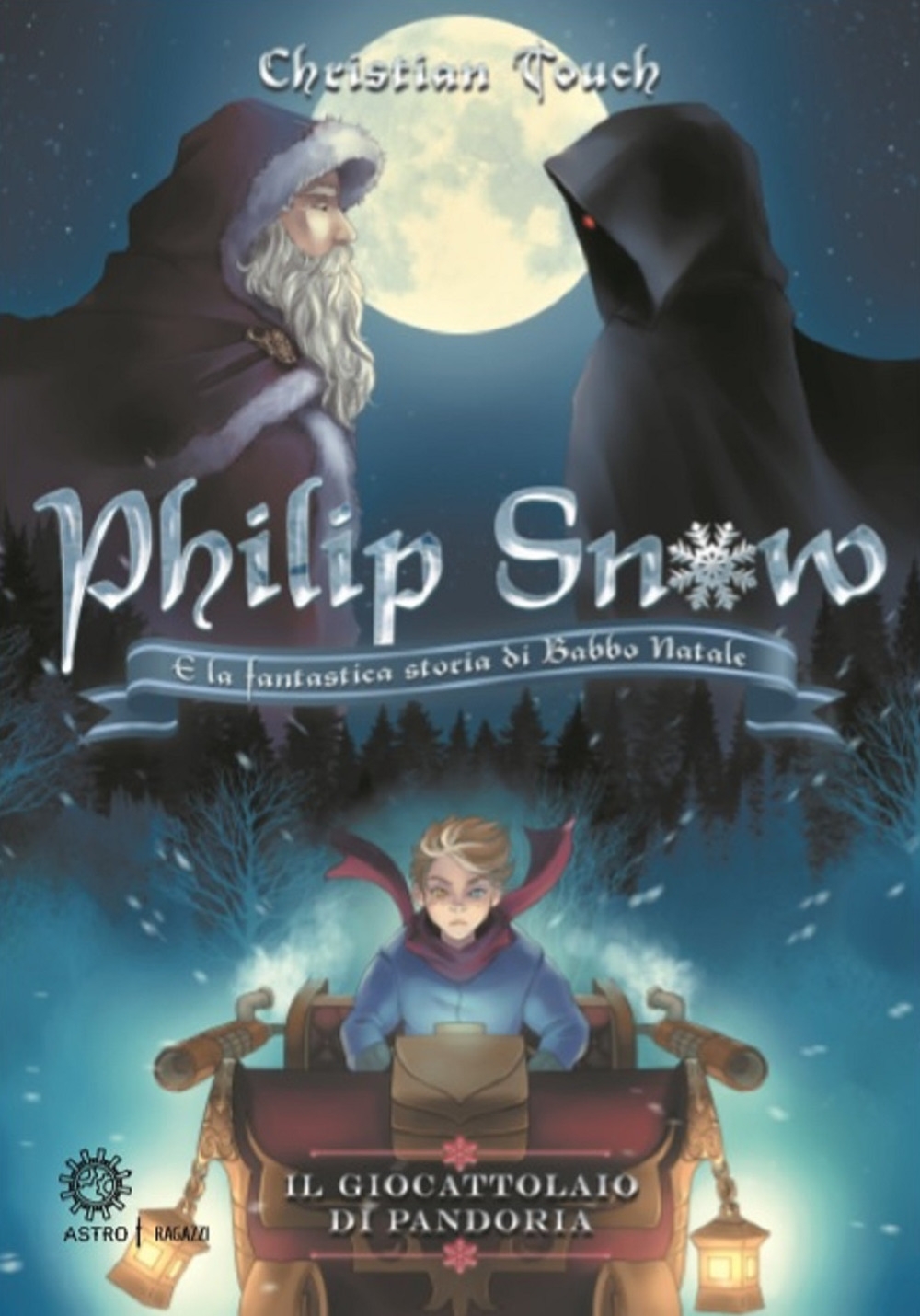 Philip Snow e la fantastica storia di Babbo Natale. Il giocattolaio di Pandoria Philip Snow e la fantastica storia di Babbo Natale. Il giocattolaio di Pandoria