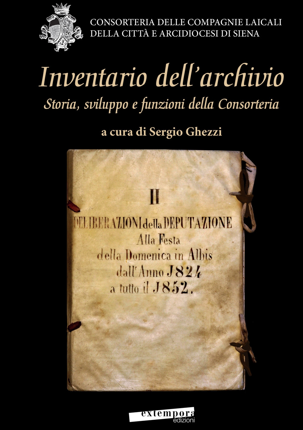 Inventario dell'archivio. Storia, sviluppo e funzioni della Consorteria Inventario dell'archivio. Storia, sviluppo e funzioni della Consorteria