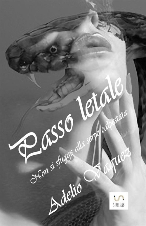 Passo letale. Non si sfugge alla serpe calpestata Passo letale. Non si sfugge alla serpe calpestata