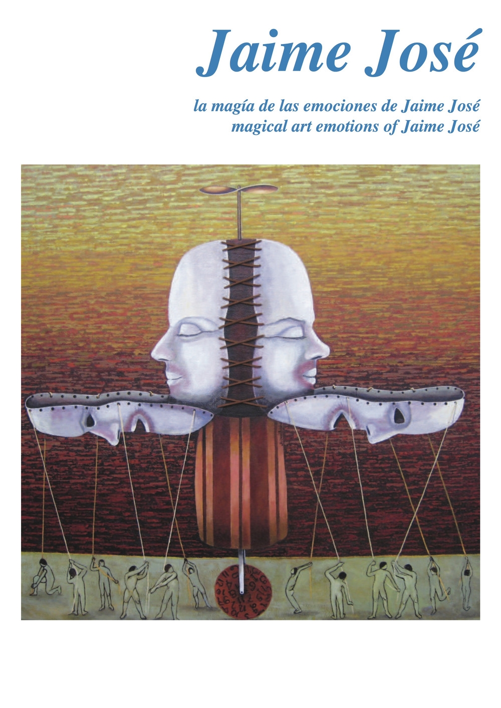 Jaime José. La magía de las emociones de Jaime José. Magical art emotions of Jaime José. Jaime José. La magía de las emociones de Jaime José. Magical art emotions of Jaime José.