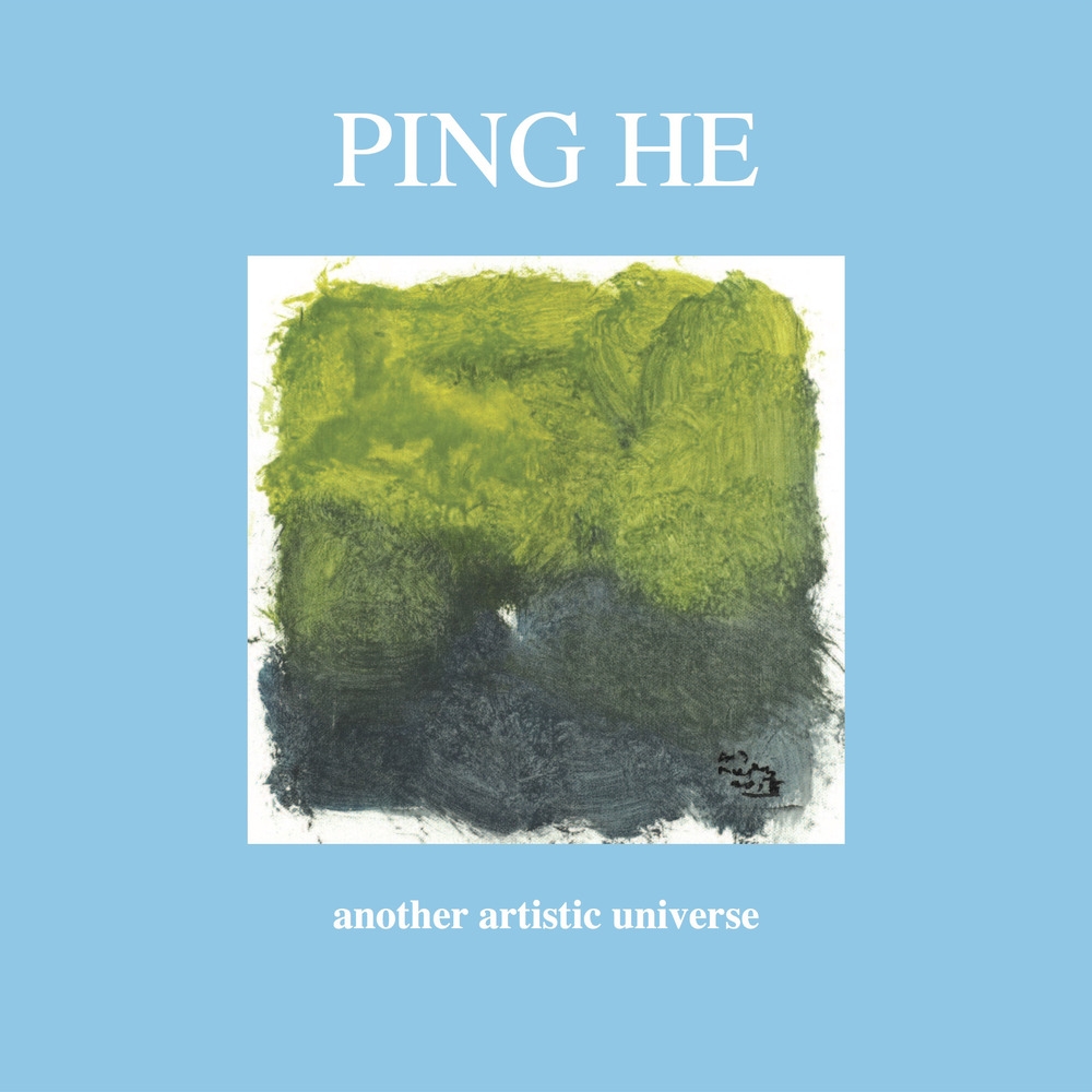 Ping He. Another artistic universe. Ping He. Another artistic universe.