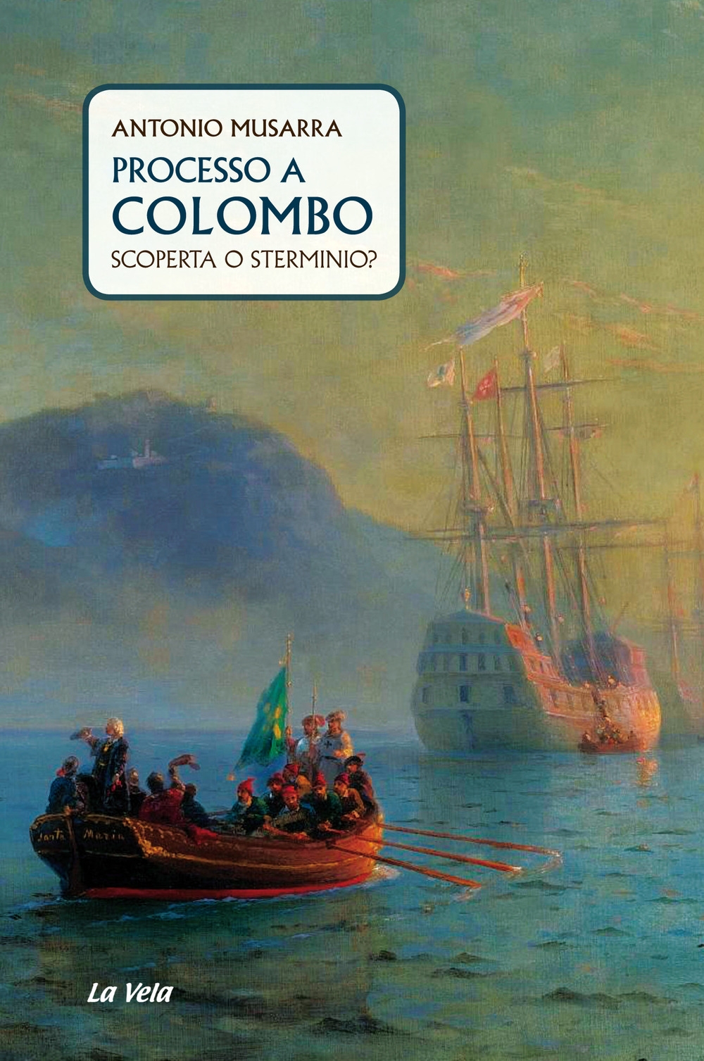 Processo a Colombo. Scoperta o sterminio? Processo a Colombo. Scoperta o sterminio?