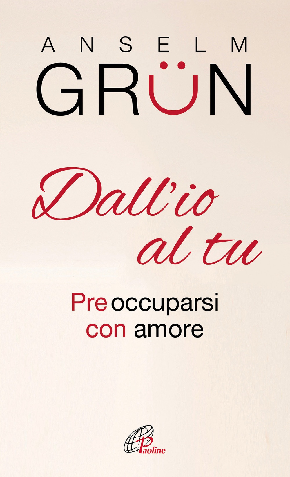 Dall'io al tu. Preoccuparsi con amore Dall'io al tu. Preoccuparsi con amore