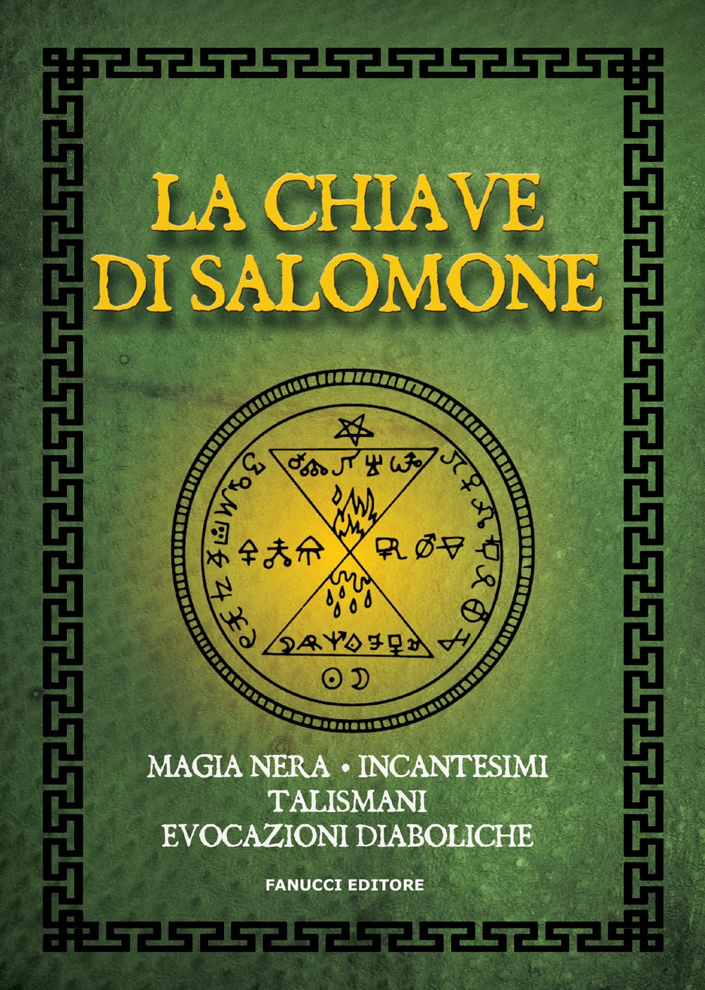 La chiave di Salomone. Magia nera, incantesimi, talismani, evocazioni diaboliche La chiave di Salomone. Magia nera, incantesimi, talismani, evocazioni diaboliche