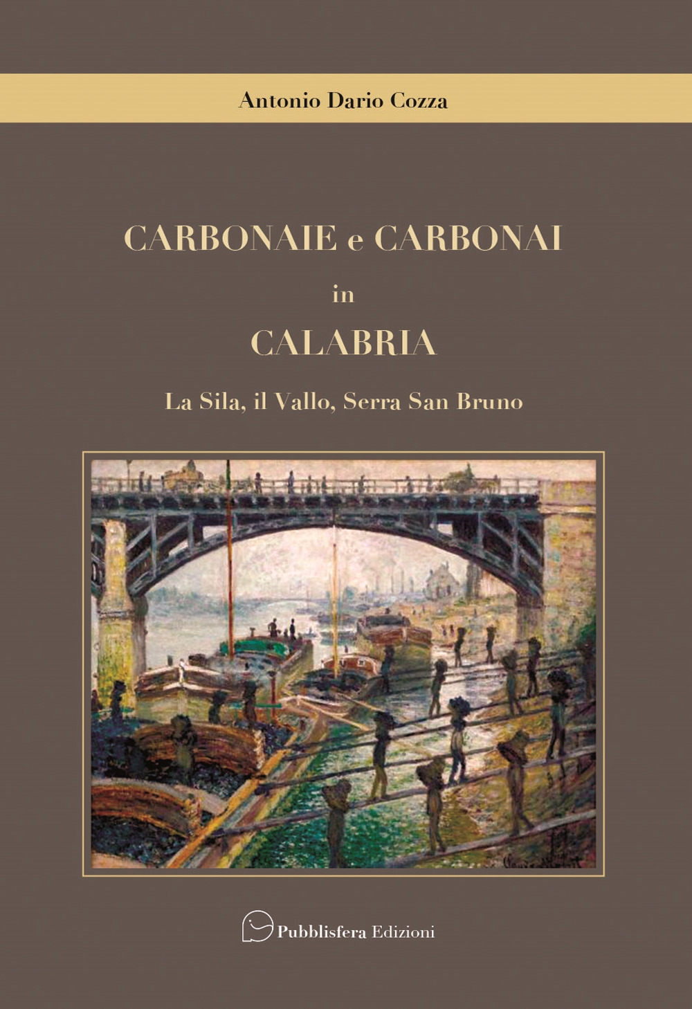 Carbonaie e carbonai in Calabria. La Sila, il Vallo, Serra San Bruno Carbonaie e carbonai in Calabria. La Sila, il Vallo, Serra San Bruno