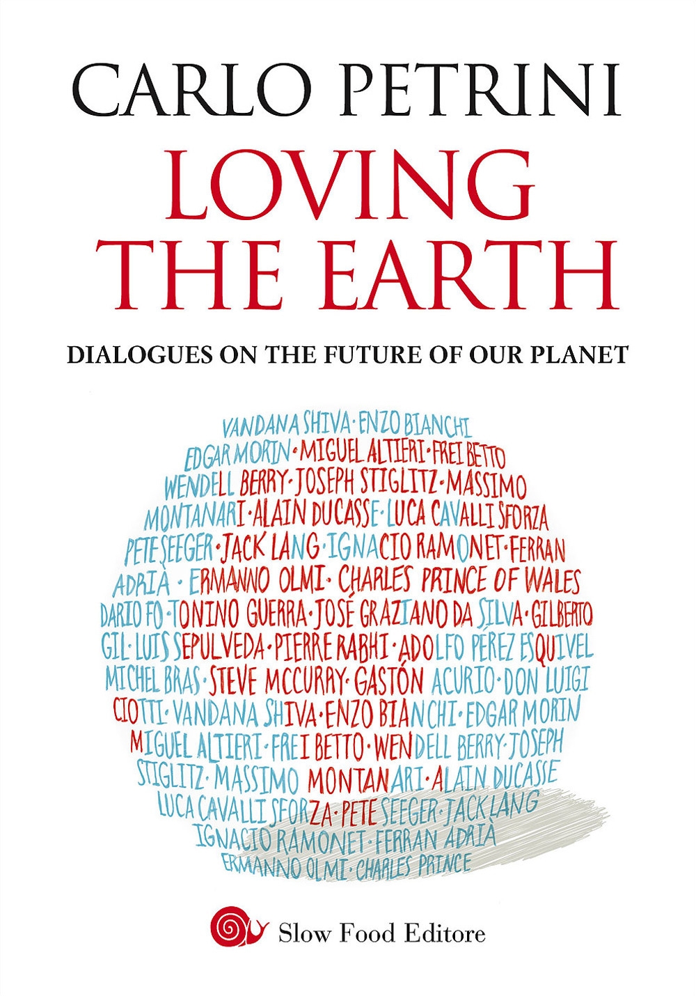 Loving the Earth. Dialogues on the future of our planet Loving the Earth. Dialogues on the future of our planet