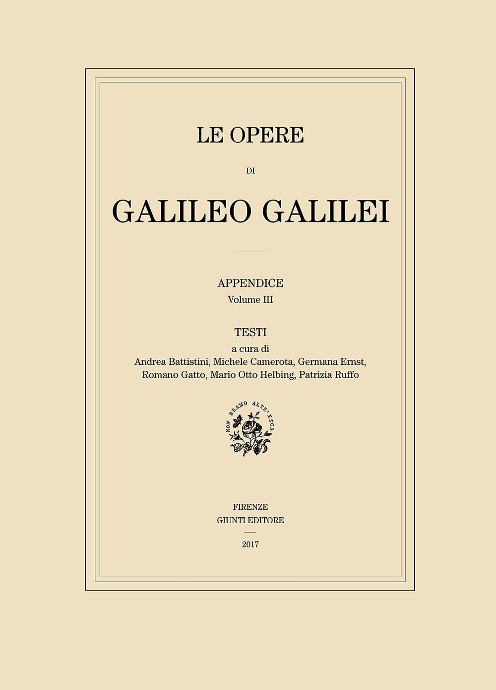 Le opere di Galileo Galilei. Appendice. Vol. 3: Testi Le opere di Galileo Galilei. Appendice. Vol. 3: Testi