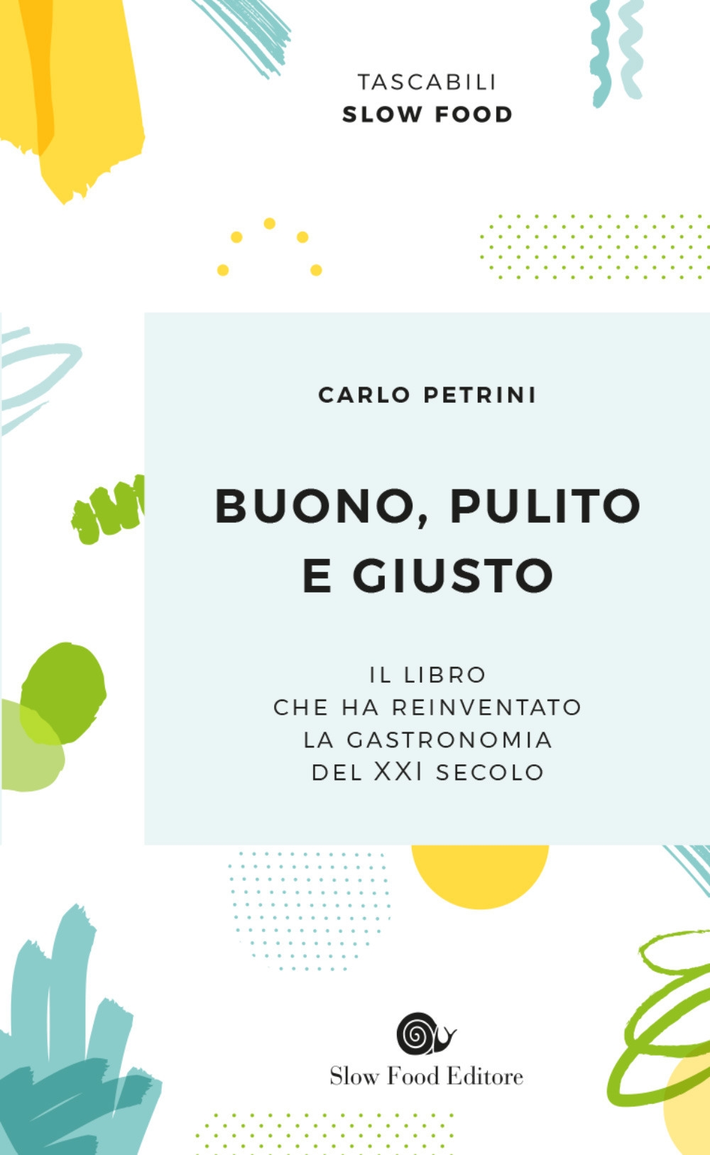 Buono, pulito e giusto Buono, pulito e giusto