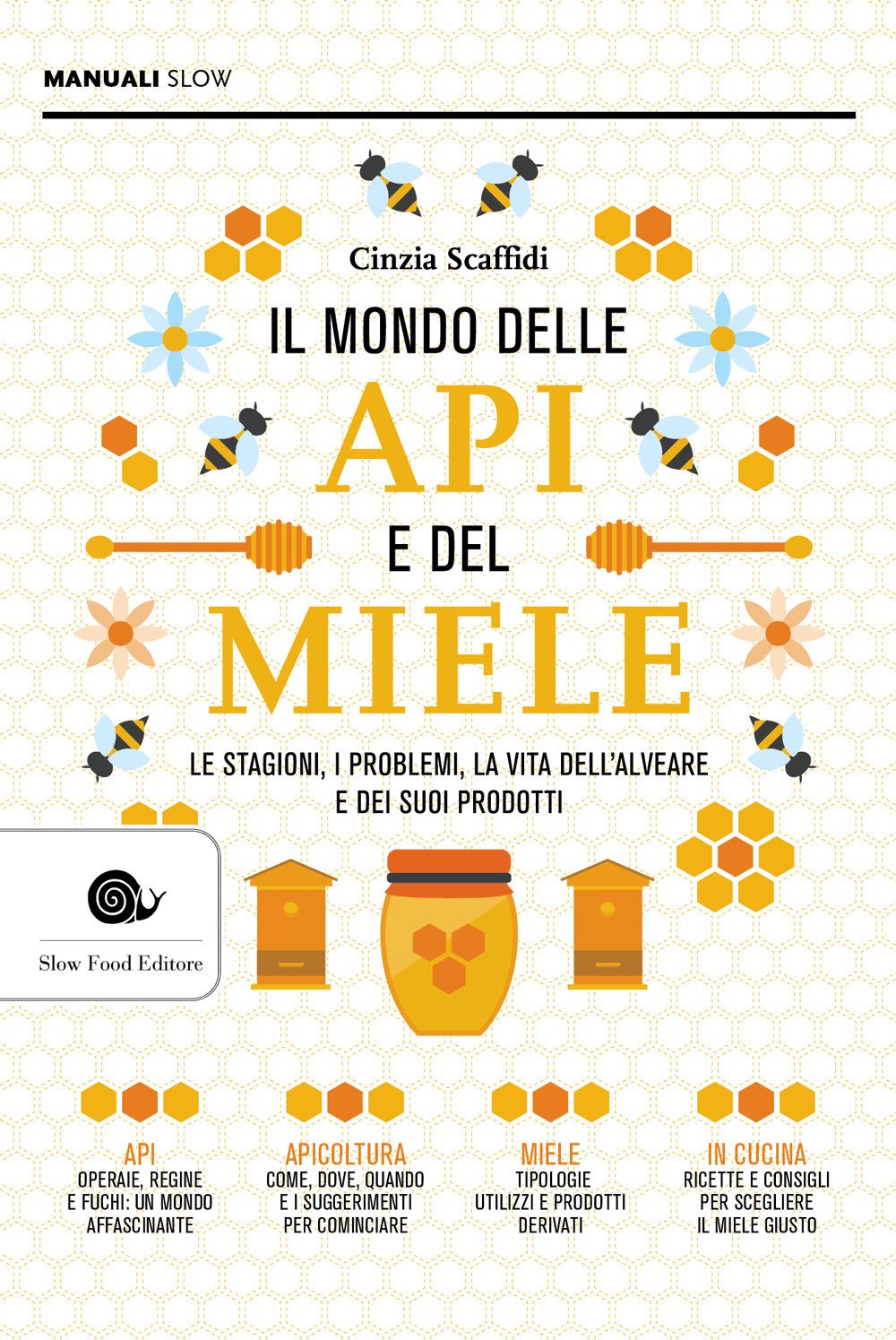 Il mondo delle api e del miele. Le stagioni, i problemi, la vita dell'alveare e dei suoi prodotti Il mondo delle api e del miele. Le stagioni, i problemi, la vita dell'alveare e dei suoi prodotti