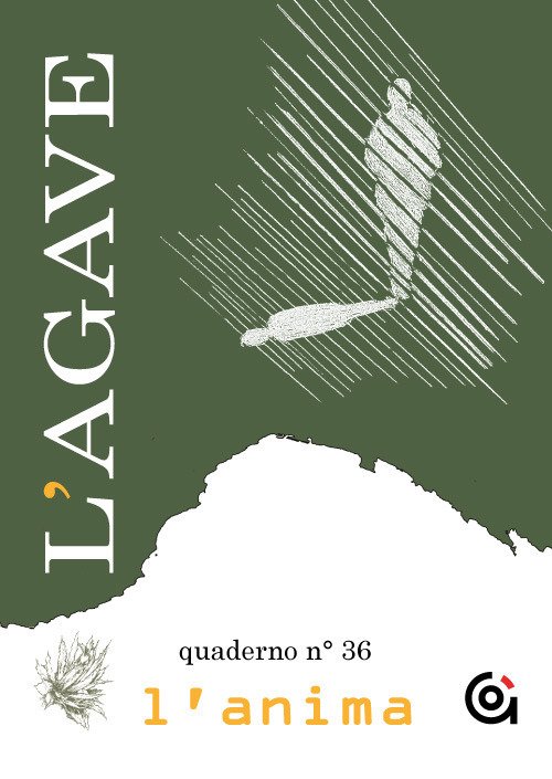 L'Agave. Quaderno. Vol. 36: L' anima L'Agave. Quaderno. Vol. 36: L' anima