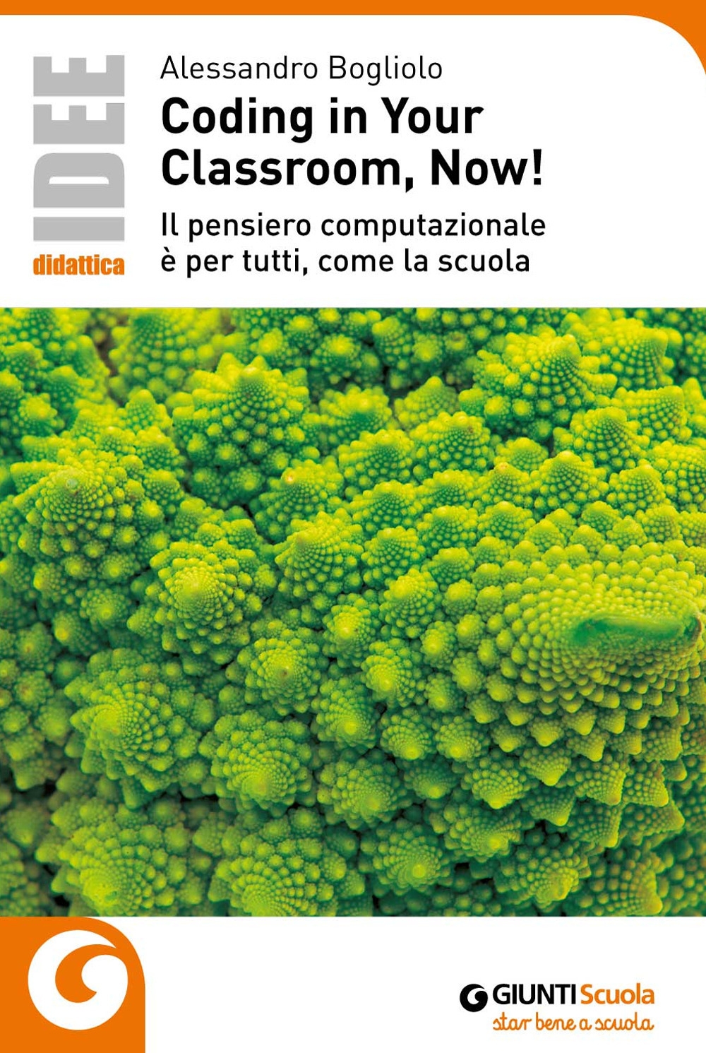 Coding in your classroom, now! Il pensiero computazionale è per tutti, come la scuola Coding in your classroom, now! Il pensiero computazionale è per tutti, come la scuola