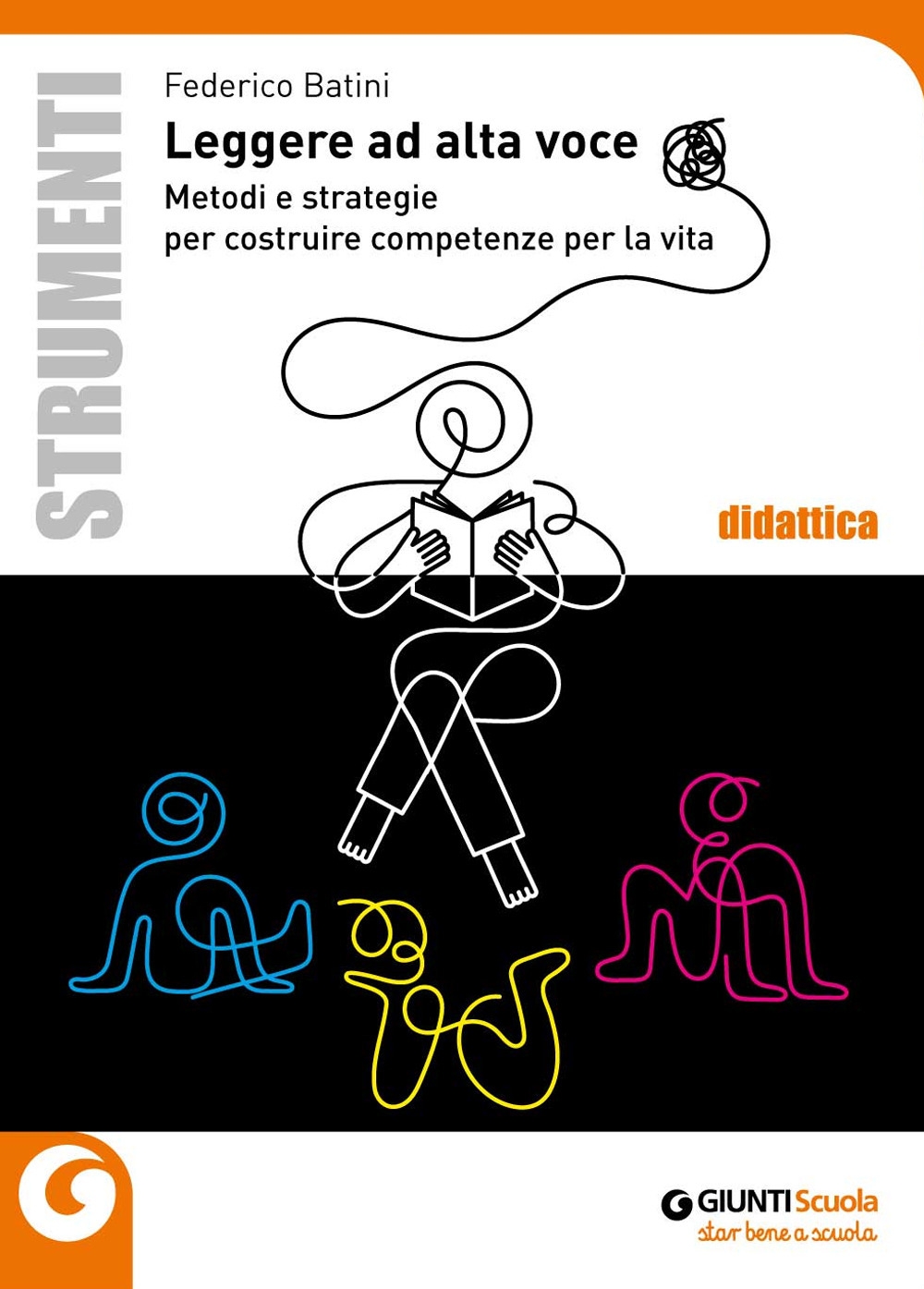 Leggere ad alta voce. Metodi e strategie per costruire competenze per la vita Leggere ad alta voce. Metodi e strategie per costruire competenze per la vita