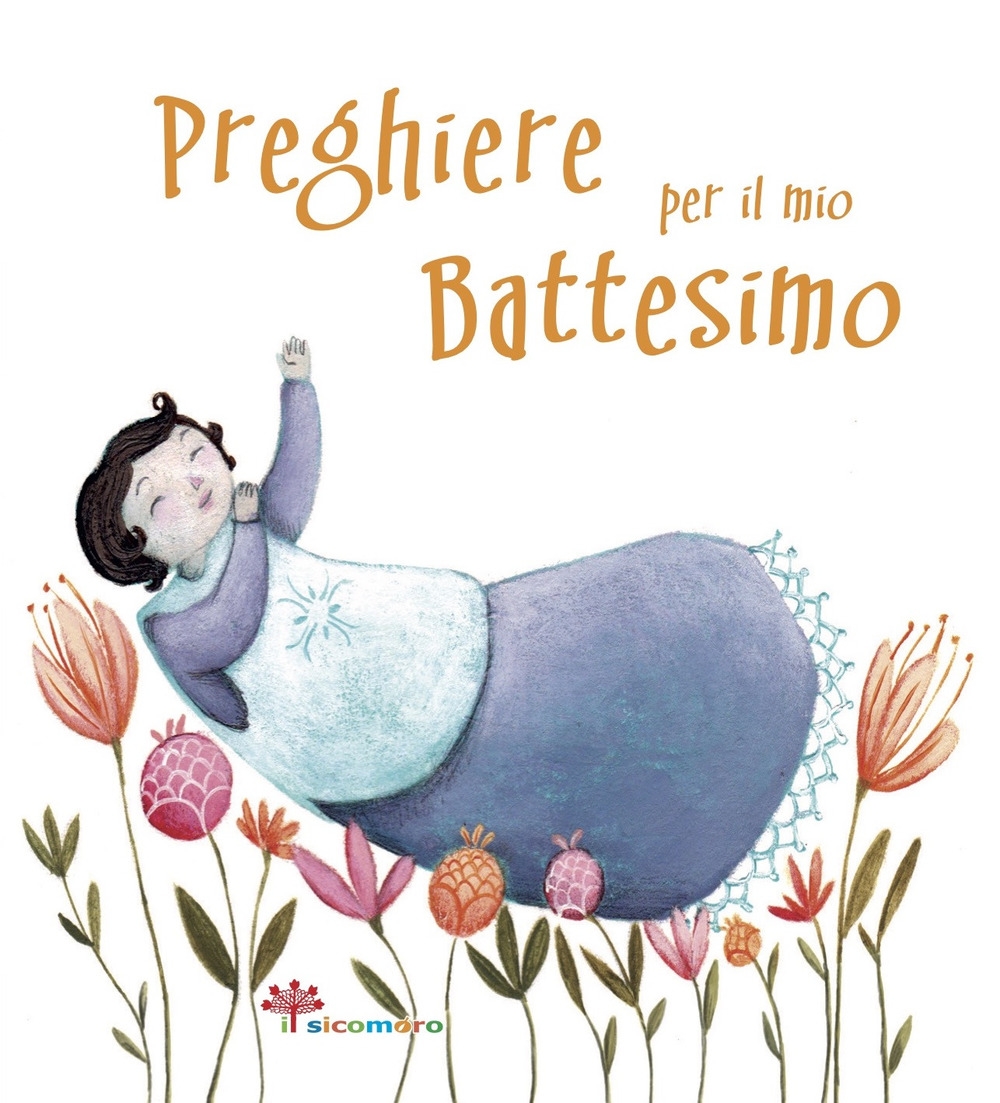 Preghiere per il mio battesimo. Ediz. illustrata Preghiere per il mio battesimo. Ediz. illustrata