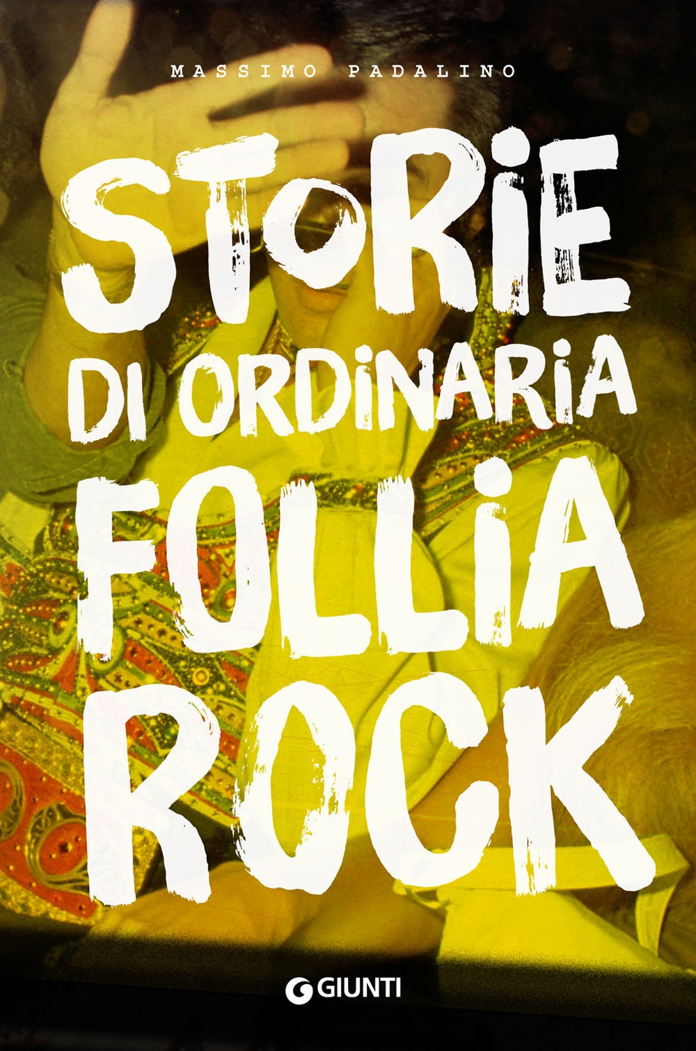 Storie di ordinaria follia rock Storie di ordinaria follia rock