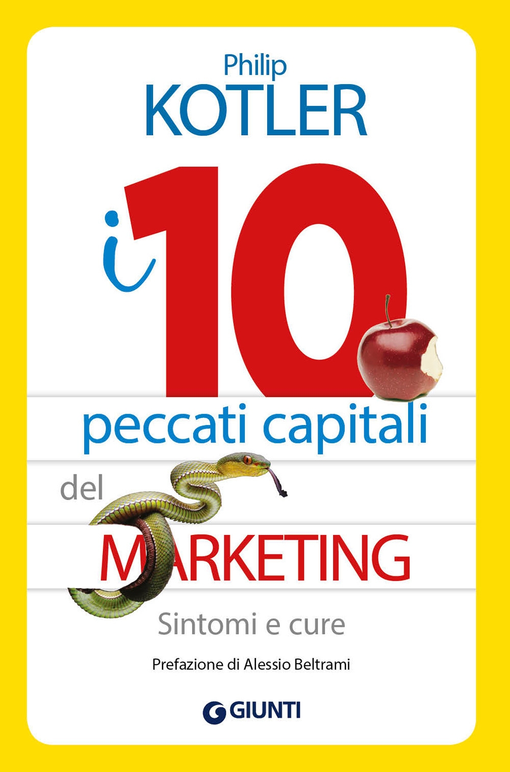 I dieci peccati capitali del marketing. Sintomi e cure I dieci peccati capitali del marketing. Sintomi e cure