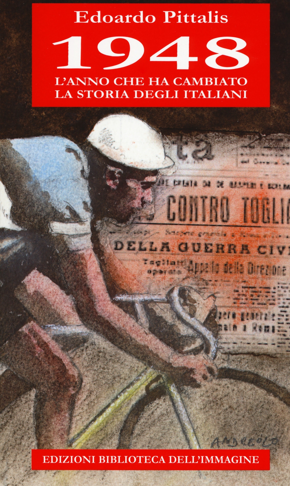 1948 l'anno che ha cambiato la storia degli italiani 1948 l'anno che ha cambiato la storia degli italiani