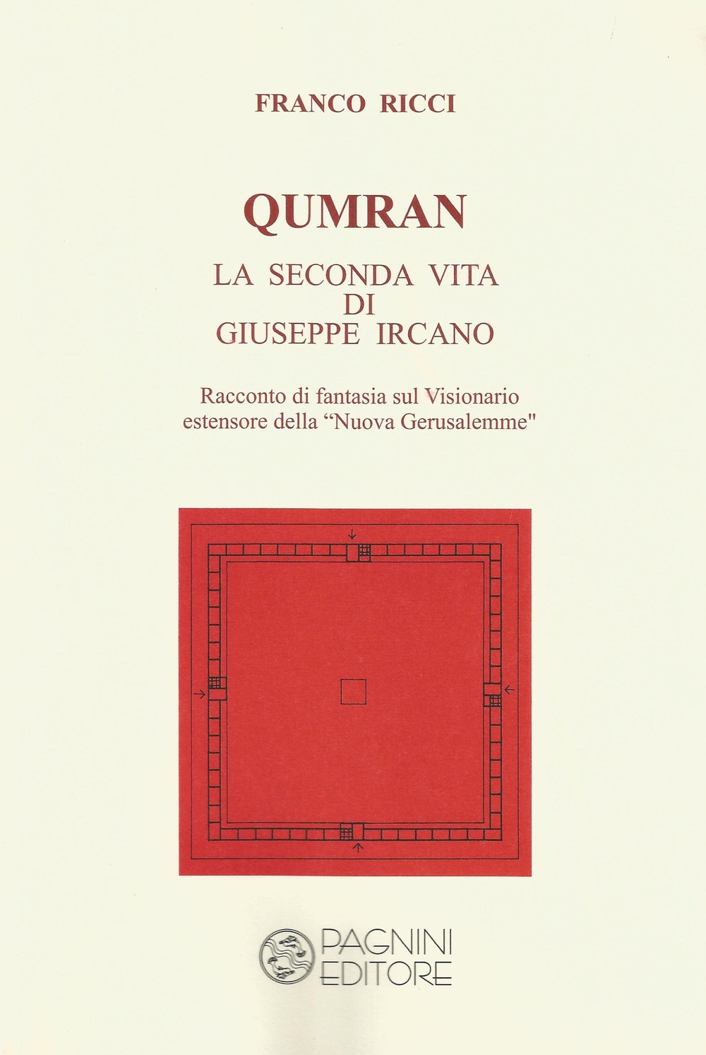 Qumran. La seconda vita di Giuseppe Ircano Qumran. La seconda vita di Giuseppe Ircano