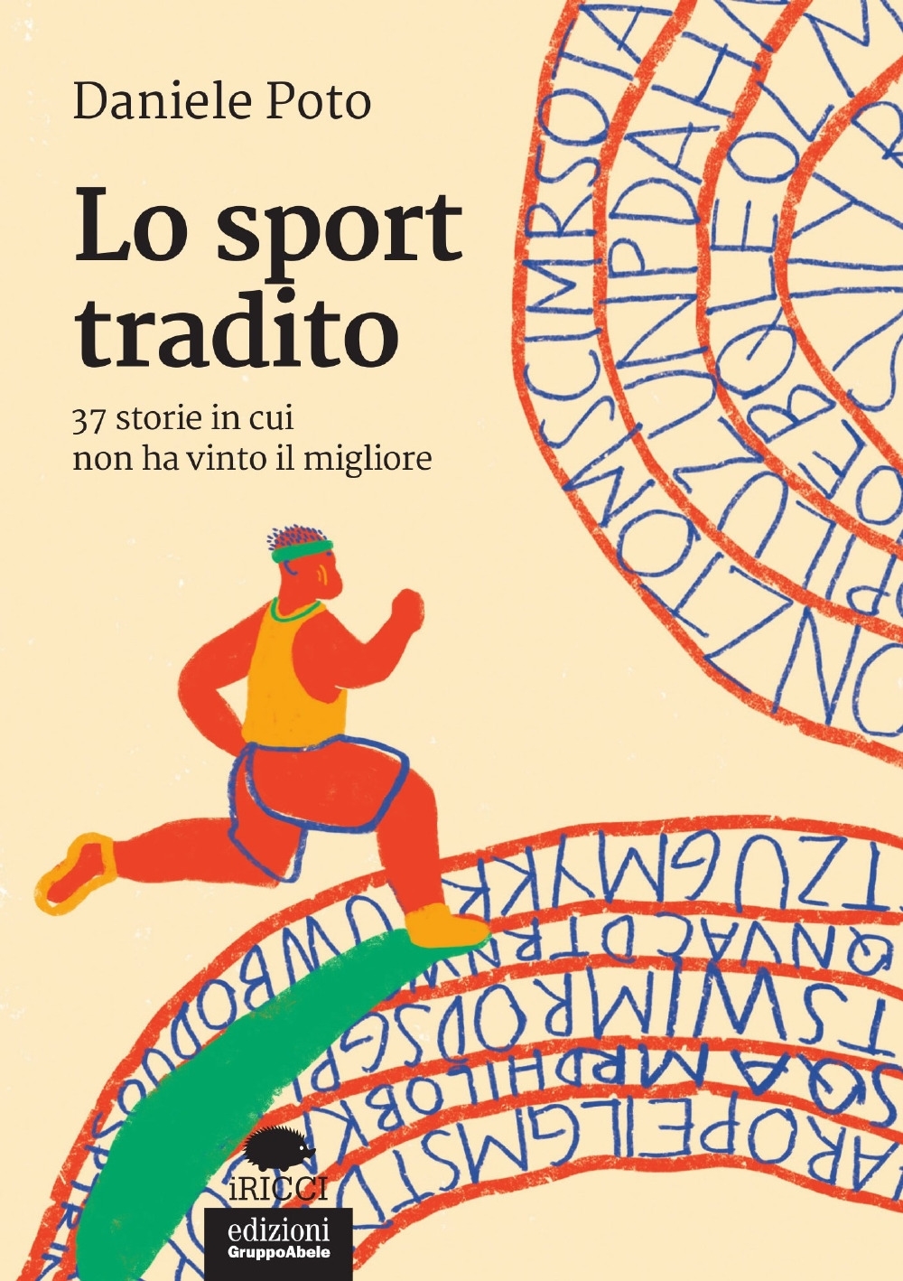 Lo sport tradito. 37 storie in cui non ha vinto il migliore Lo sport tradito. 37 storie in cui non ha vinto il migliore