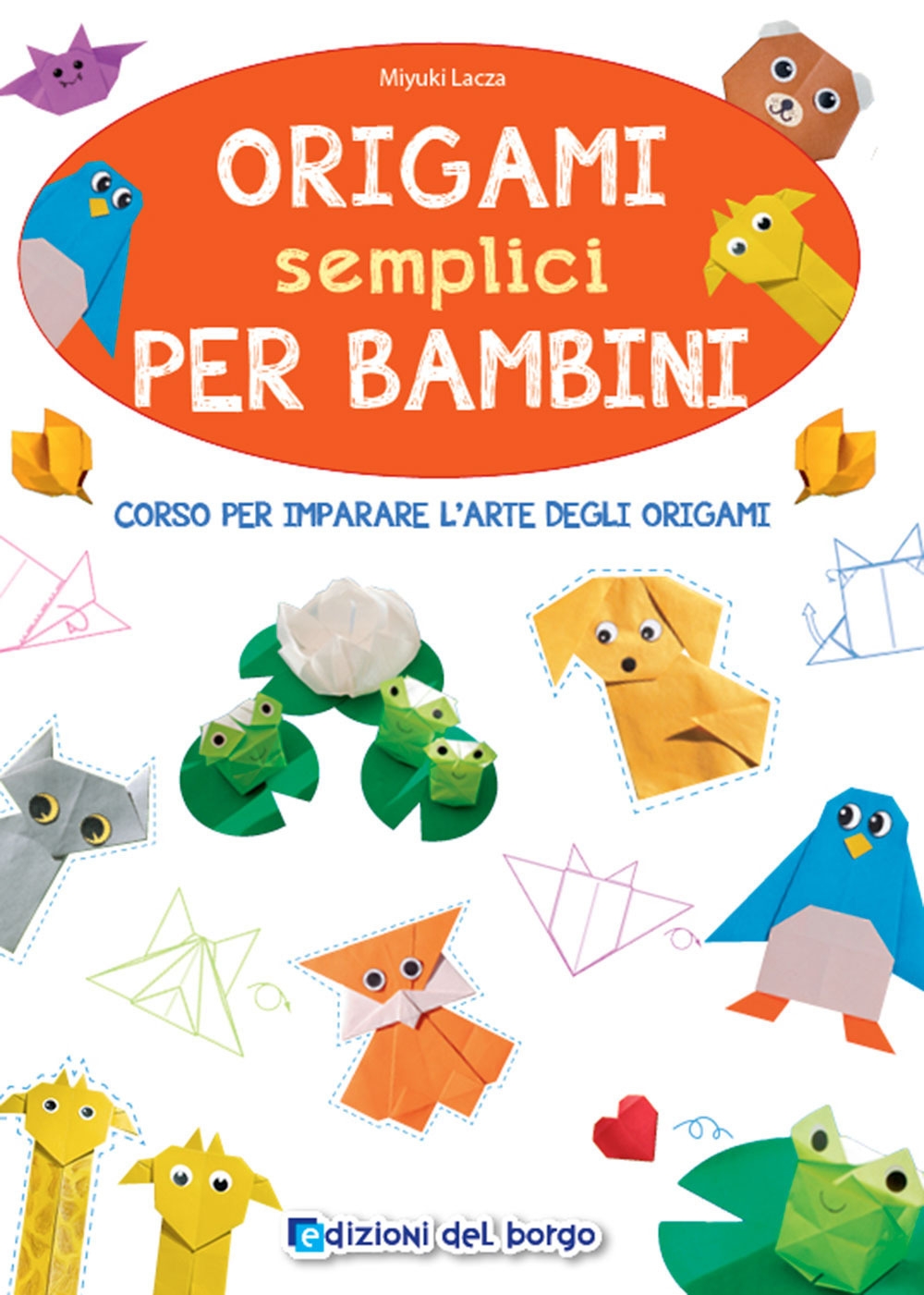 Origami semplici per bambini. Corso per imparare l'arte degli origami Origami semplici per bambini. Corso per imparare l'arte degli origami