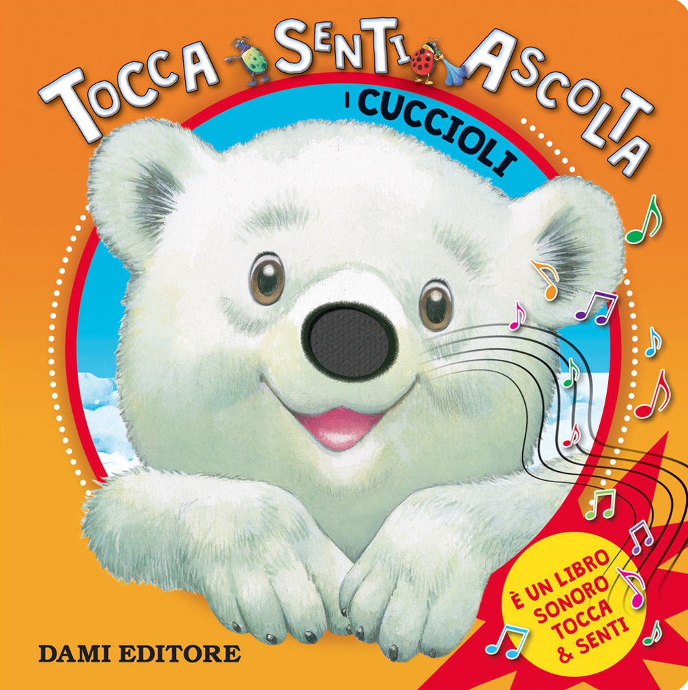 I cuccioli. Tocca senti ascolta I cuccioli. Tocca senti ascolta