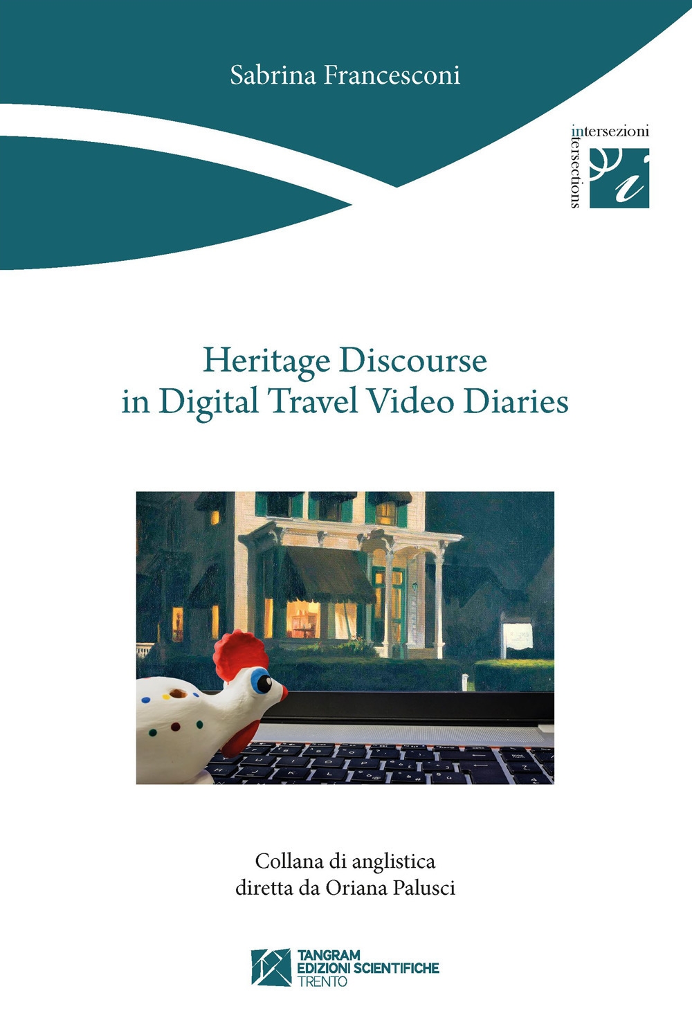 Heritage discourse in digital travel video diaries Heritage discourse in digital travel video diaries