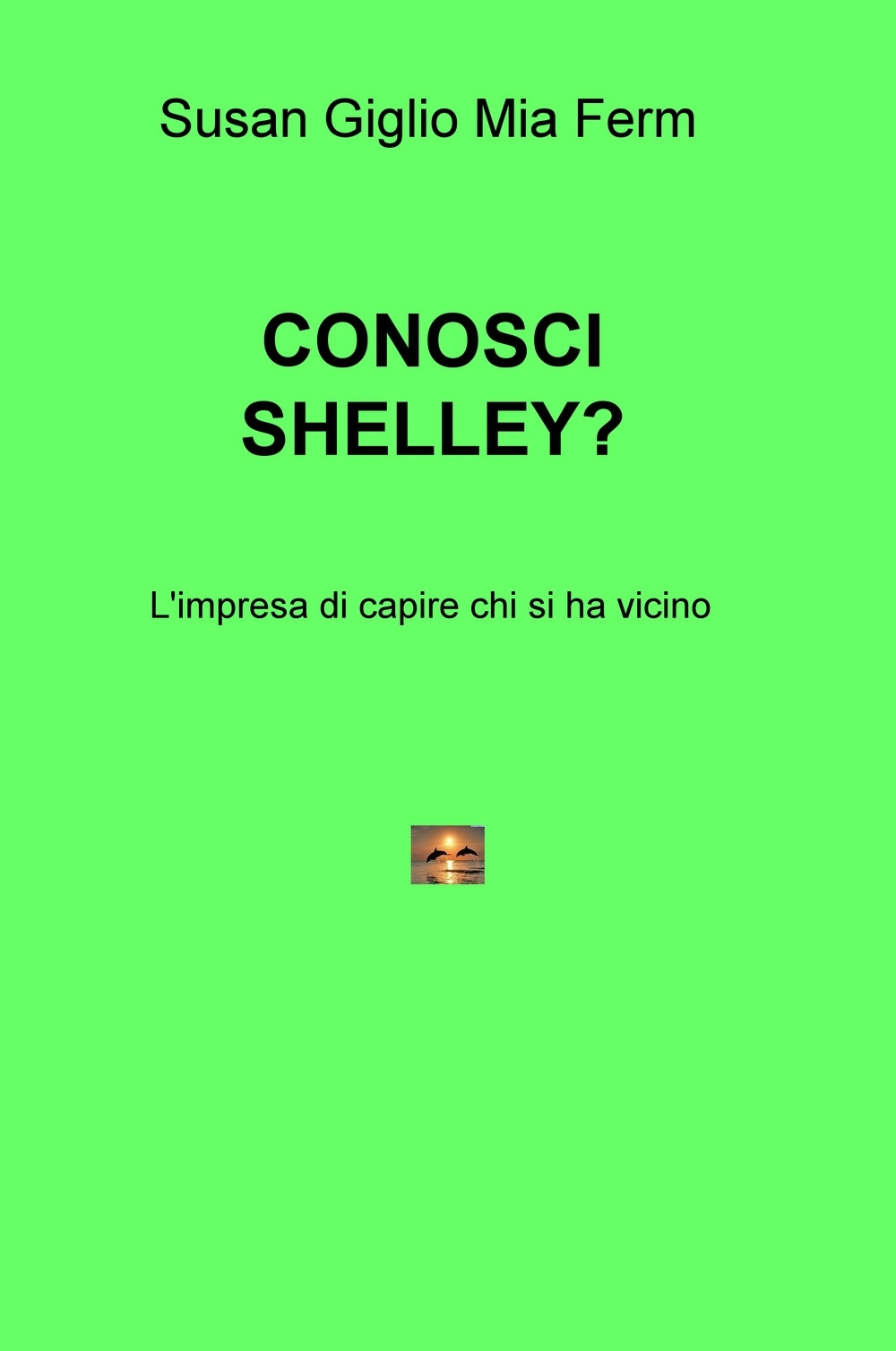 Conosci Shelley? L'impresa di capire chi si ha vicino Conosci Shelley? L'impresa di capire chi si ha vicino