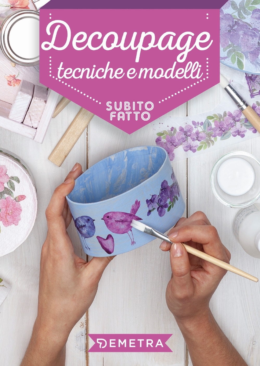 Découpage. Tecniche e modelli Découpage. Tecniche e modelli