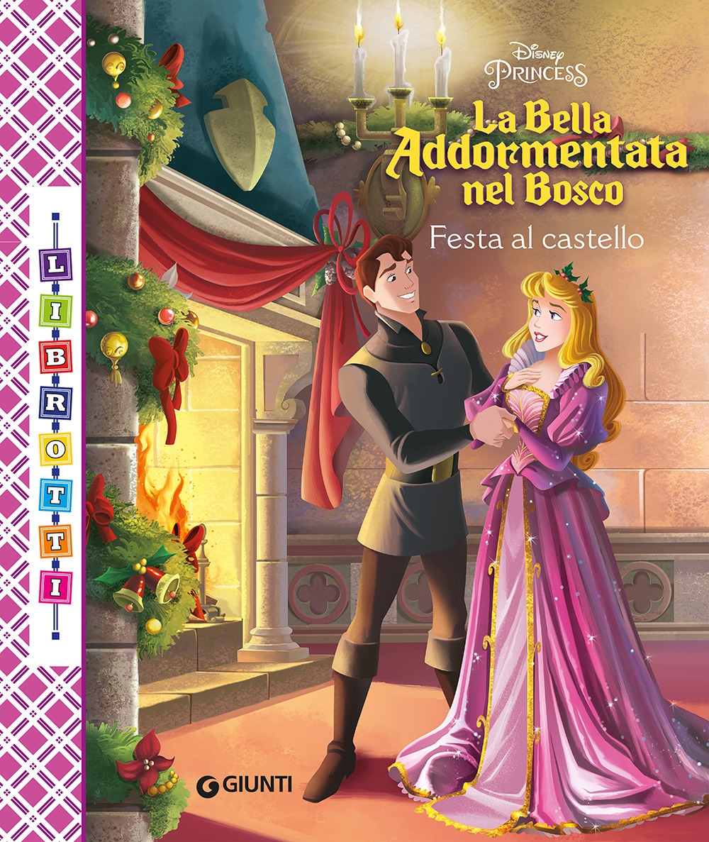 La bella addormentata nel bosco. Festa al castello. Librotti La bella addormentata nel bosco. Festa al castello. Librotti
