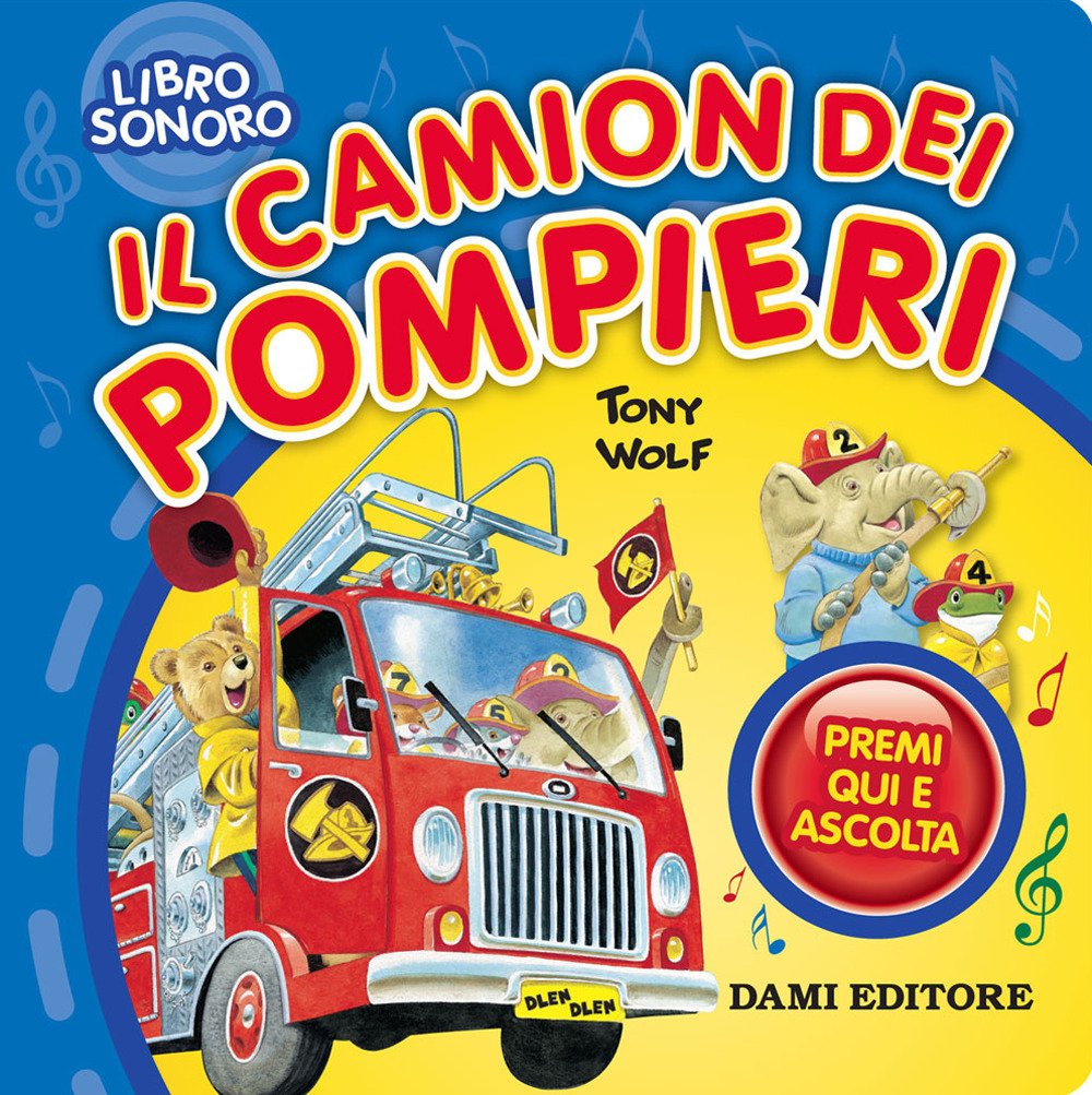 Il camion dei pompieri. Premi qui e ascolta Il camion dei pompieri. Premi qui e ascolta