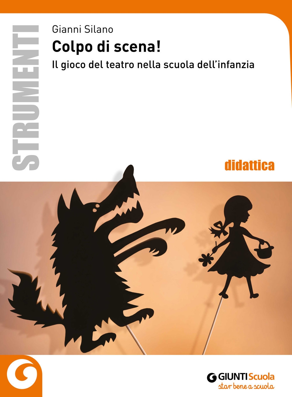 Colpo di scena! Il gioco del teatro nella scuola dell'infannzia Colpo di scena! Il gioco del teatro nella scuola dell'infannzia