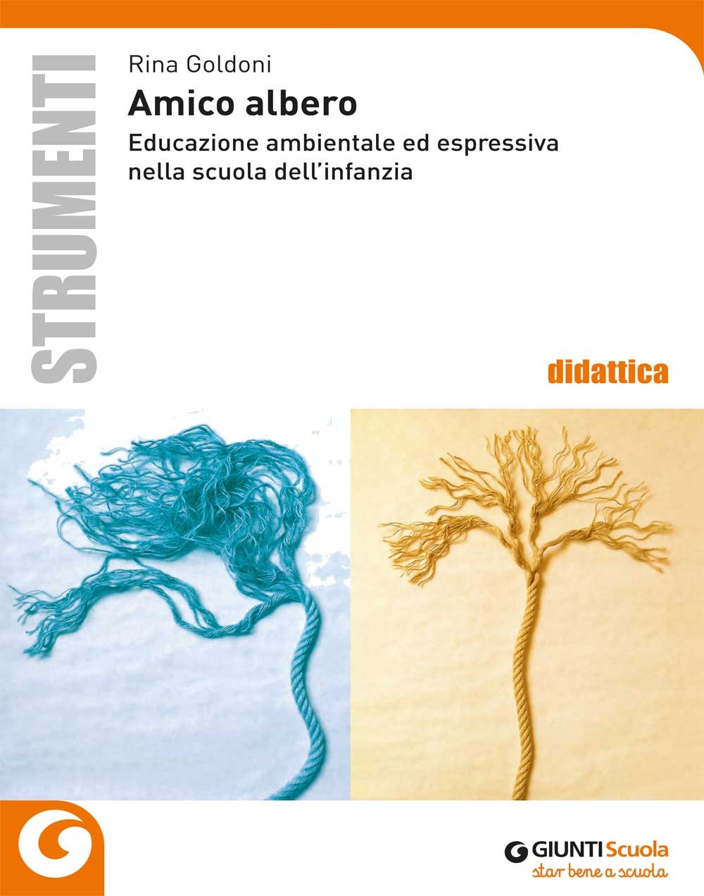 Amico albero. Educazione ambientale ed espressiva nella scuola dell'infanzia Amico albero. Educazione ambientale ed espressiva nella scuola dell'infanzia
