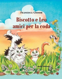 Biscotto e Leo amici per la coda Biscotto e Leo amici per la coda