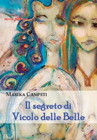 Il segreto di vicolo delle belle Il segreto di vicolo delle belle
