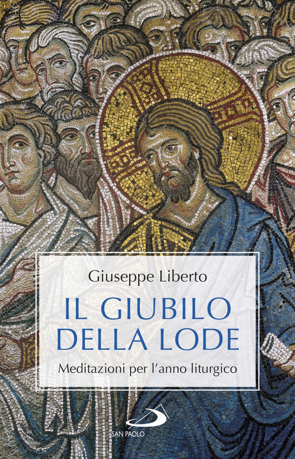 Il Giubilo della lode. Meditazioni per l'anno liturgico Il Giubilo della lode. Meditazioni per l'anno liturgico
