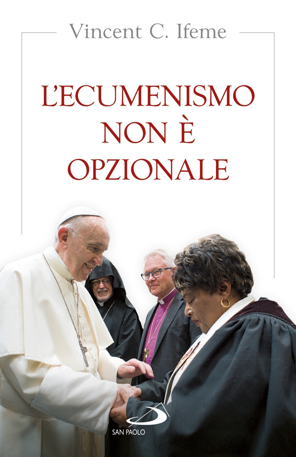 L'Ecumenismo non è opzionale L'Ecumenismo non è opzionale