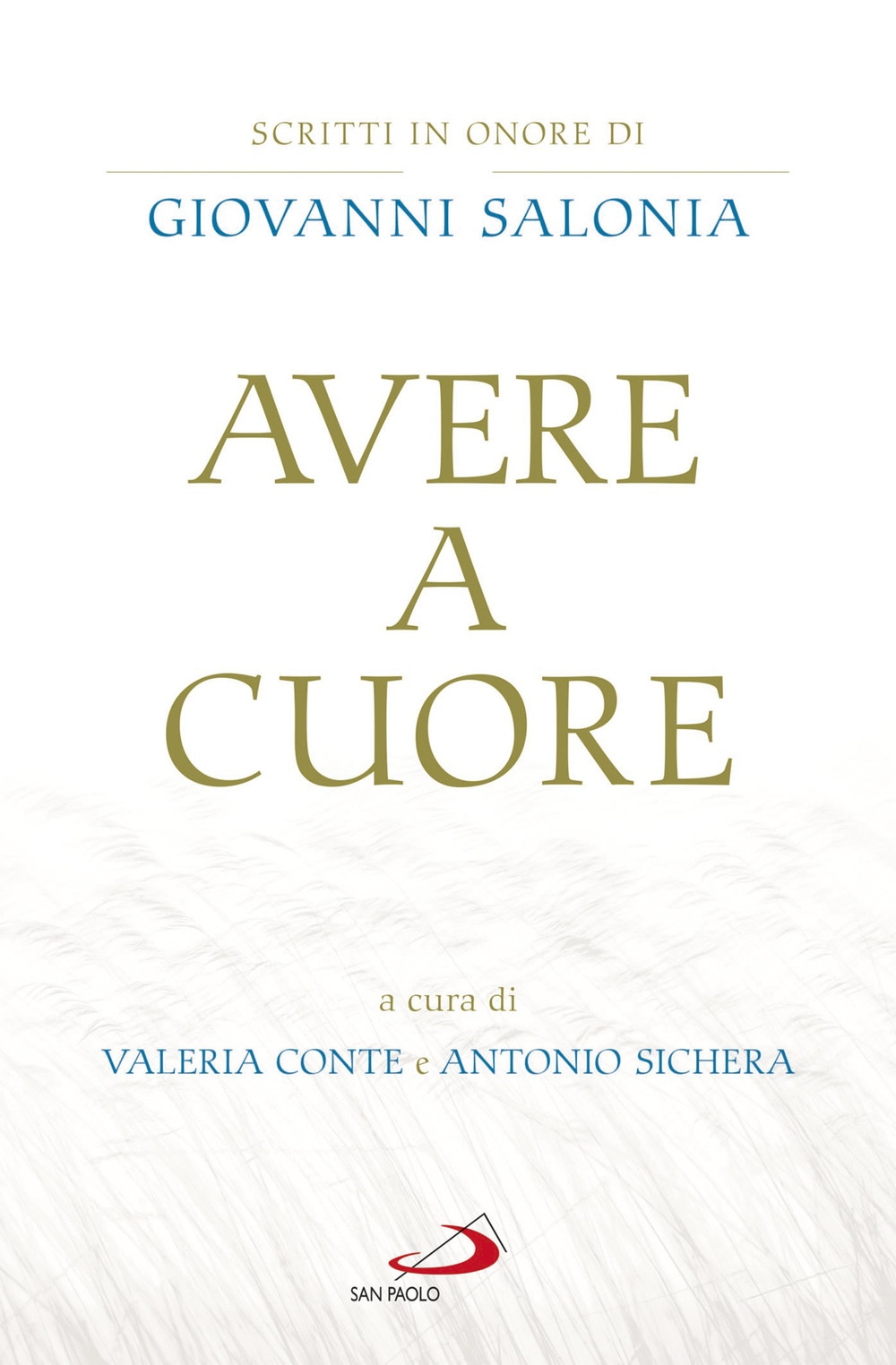 Avere a cuore. Scritti in onore di Giovanni Salonia Avere a cuore. Scritti in onore di Giovanni Salonia