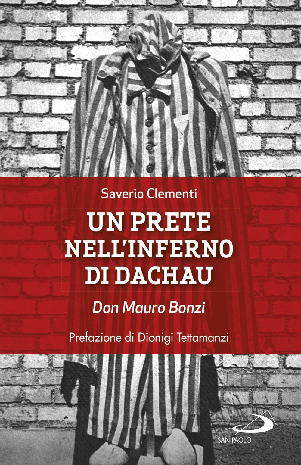 Un prete nell'inferno di Dachau. Don Mauro Bonzi Un prete nell'inferno di Dachau. Don Mauro Bonzi