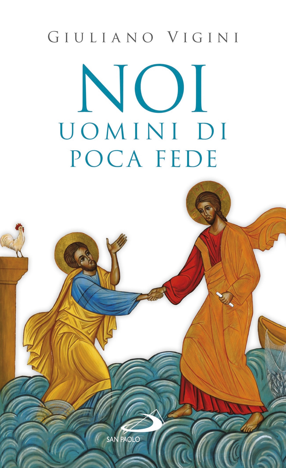 Noi uomini di poca fede Noi uomini di poca fede