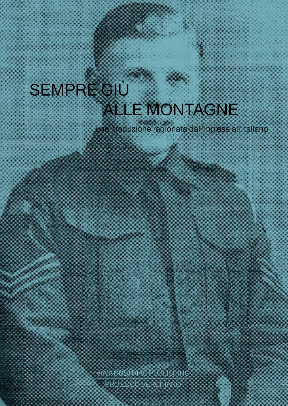 Sempre giù alle montagne. Sempre giù alle montagne.