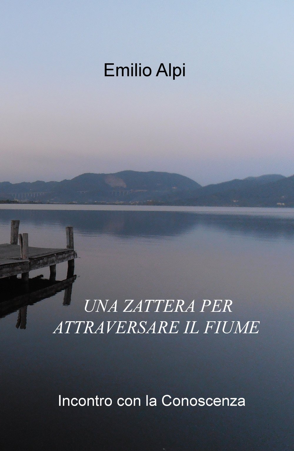 Una zattera per attraversare il fiume. Incontro con la conoscenza Una zattera per attraversare il fiume. Incontro con la conoscenza